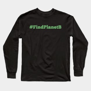 #FindPlanetB Long Sleeve T-Shirt